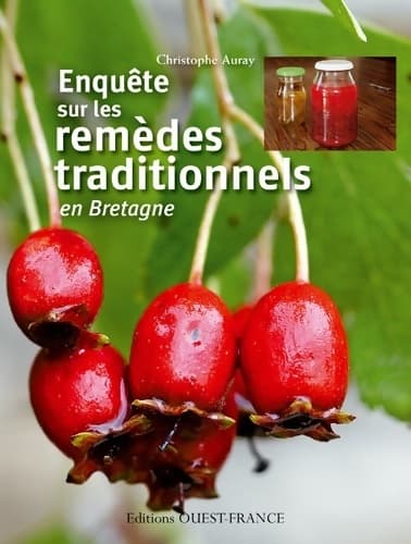 Enquête sur les remèdes traditionnels en Bretagne - Christophe Auray