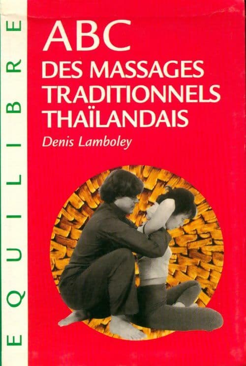 ABC des massages traditionnels thaïlandais - Denis Lamboley