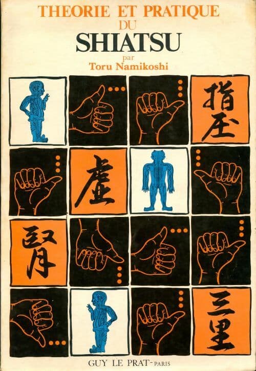 Théorie et pratique du shiatsu - Toru Namikoshi