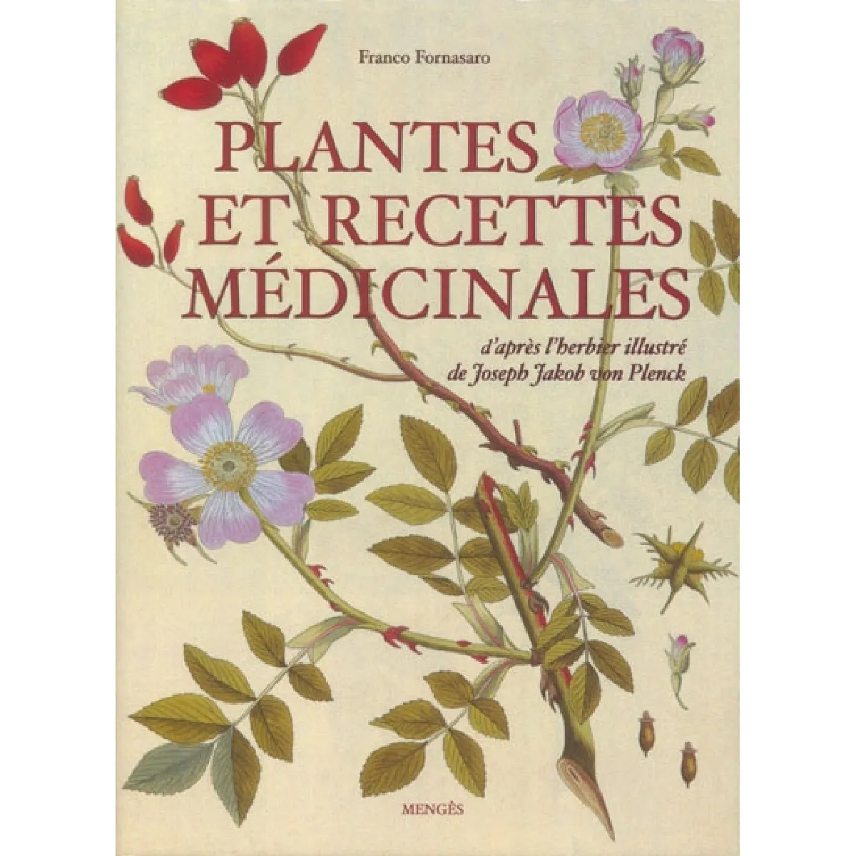 Plantes et recettes médicinales : d'après l'herbier illustré de Joseph Jakob von Plenck