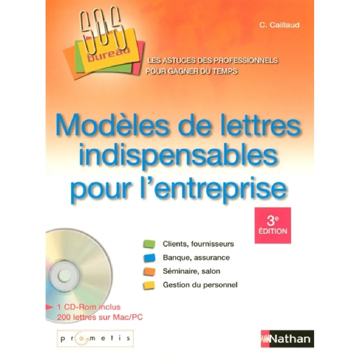 Modèles de lettres indispensables pour l'entreprise : clients, fournisseurs, banque, assurance, administrations, gestion du personnel